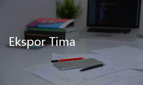 Ekspor Timah RI ke Tiongkok Melejit 16.000% di Kuartal I 2025